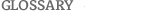 Glossary